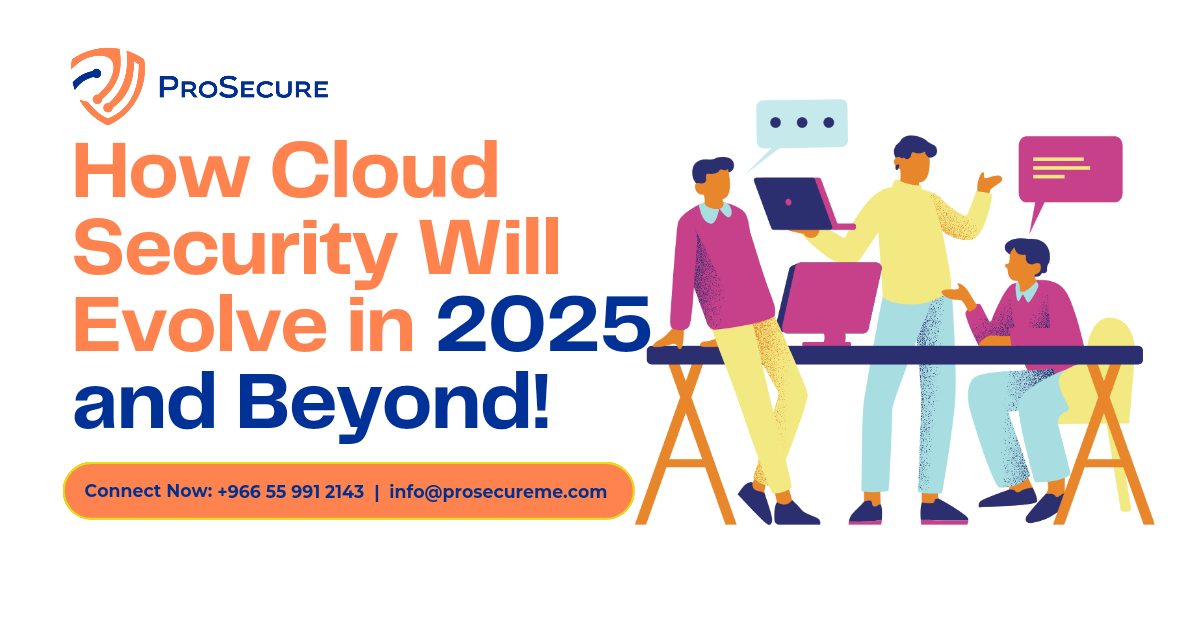 Ceo Prosecure Security How Cloud Security Will Evolve in 2025 and Beyond - ProSecure