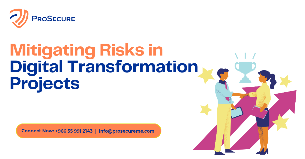 Mitigating Risks in Digital Transformation Projects - ProSecure