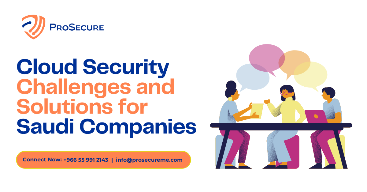 Ceo Prosecure Security Cloud Security Challenges and Solutions for Saudi Companies - ProSecure